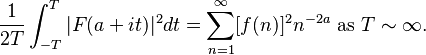  \frac{1}{2T}\int_{-T}^{T}|F(a+it)|^{2} dt= \sum_{n=1}^{\infty} [f(n)]^{2}n^{-2a} \text{ as } T \sim \infty. 