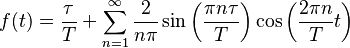 f(t) = \frac{\tau}{T} + \sum_{n=1}^{\infty} \frac{2}{n\pi} \sin\left(\frac{\pi n\tau}{T}\right) \cos\left(\frac{2\pi n}{T} t\right)