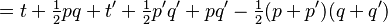 =t+\tfrac{1}{2}p q+t'+\tfrac{1}{2}p' q'+p q'-\tfrac{1}{2}(p+p')(q+q')