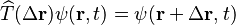 \widehat{T}(\Delta\mathbf{r})\psi(\mathbf{r},t) = \psi(\mathbf{r} + \Delta\mathbf{r},t)