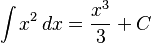 \int x^2\,dx = \frac{x^3}{3} + C