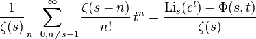 \frac{1}{\zeta(s)}\sum_{n=0,n\ne s-1}^\infty \frac{\zeta(s-n)}{n!}\,t^n=\frac{\operatorname{Li}_s(e^t)-\Phi(s,t)}{\zeta(s)}