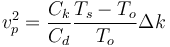 v_p^2 = \frac{C_k}{C_d}\frac{T_s - T_o}{T_o}\Delta k