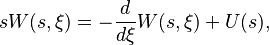 sW(s,\xi)=-\frac{d}{d\xi}W(s,\xi)+U(s),