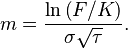 
m = \frac{\ln\left(F/K\right)}{\sigma\sqrt{\tau}}.
