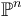 \mathbb{P}^n