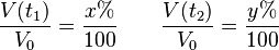 \frac{V(t_1)}{V_0}=\frac{x%}{100} \qquad \frac{V(t_2)}{V_0}=\frac{y%}{100}