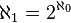 \aleph_1 = 2^{\aleph_0}