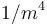 1/m^4