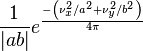 \displaystyle \frac{1}{|ab|} e^{\frac{-\left(\nu_x^2/a^2 + \nu_y^2/b^2\right)}{4\pi}}