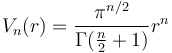 V_n(r) = \frac{\pi^{n/2}}{\Gamma(\frac{n}{2}+1)}r^n