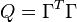  Q = \Gamma^T \Gamma 