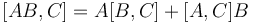  [AB,C] = A[B,C] + [A,C]B