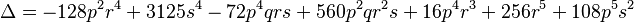 \Delta=-128p^2r^4+3125s^4-72p^4qrs+560p^2qr^2s+16p^4r^3+256r^5+108p^5s^2
