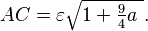 AC = \textstyle \varepsilon \sqrt { 1 + {9 \over 4} a\ }.