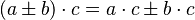 (a \pm b) \cdot c = a \cdot c \pm b \cdot c