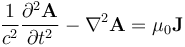 \frac{1}{c^2}\frac{\partial^2\mathbf A}{\partial t^2} - \nabla^2{\mathbf A} = \mu_0 \mathbf{J}