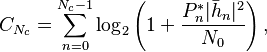 C_{N_c}=\sum_{n=0}^{N_c-1} \log_2 \left(1+\frac{P_n^* |\bar{h}_n|^2}{N_0} \right),