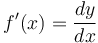 f'(x)=\frac{dy}{dx}