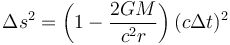 \Delta s^2 = \left( 1 - \frac{2GM}{c^2 r} \right) (c \Delta t)^2