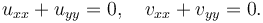 u_{xx} + u_{yy} = 0, \quad v_{xx} + v_{yy}=0. \,