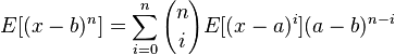 
E[(x-b)^n]=\sum_{i=0}^n {{n}\choose{i}}E[(x-a)^i](a-b)^{n-i}
