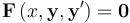 \mathbf{F} \left(x,\mathbf{y},\mathbf{y}'\right) = \boldsymbol{0}