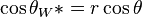 \cos{\theta}_W* = r \cos{\theta} \, 