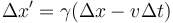 \Delta x' = \gamma(\Delta x - v \Delta t) 