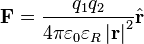 \mathbf{F} = \frac{q_1 q_2}{4\pi\varepsilon_0\varepsilon_R \left|\mathbf{r}\right|^2}\hat{\mathbf{r}}