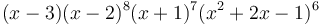 (x-3) (x-2)^8 (x+1)^7 (x^2+2 x-1)^6