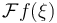 \mathcal{F} f(\xi)