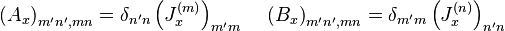 \left(A_x\right)_{m'n',mn} = \delta_{n'n} \left(J_x^{(m)}\right)_{m'm}\,\quad \left(B_x\right)_{m'n',mn} = \delta_{m'm} \left(J_x^{(n)}\right)_{n'n}