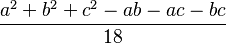 \frac{a^2+b^2+c^2-ab-ac-bc}{18}