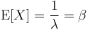 \operatorname{E}[X] = \frac{1}{\lambda} = \beta