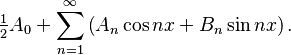 \tfrac12 A_0 + \sum_{n=1}^\infty \left(A_n\cos nx + B_n \sin nx\right).