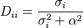 D_{ii} = \frac{\sigma _i}{\sigma _i ^2 + \alpha ^2}