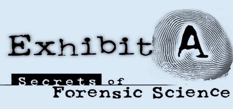 Exhibit A: Secrets of Forensic Science