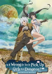 Is It Wrong to Try to Pick Up Girls in a Dungeon?