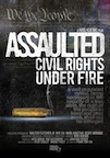 Assaulted: Civil Rights Under Fire poster