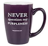 Never Question My Purpleness Spoon Holder Mug