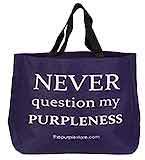 " Never Question My Purpleness"  Tote Bag