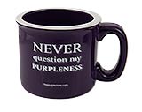 Never Question My Purpleness Cozy Campfire Mug