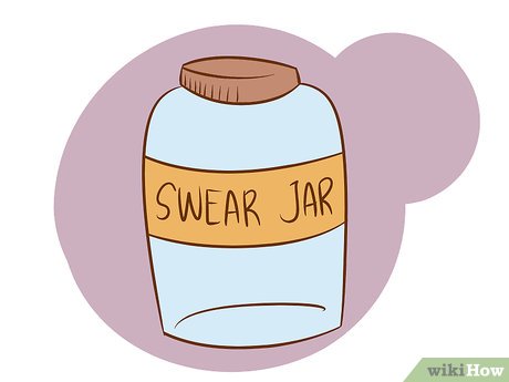 Step 3 Use a swear jar.