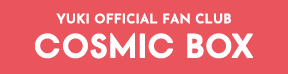 YUKI OFFICIAL FAN CLUB COSMIC BOX